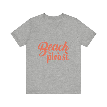 Beach Please Unisex Short Sleeve Tee