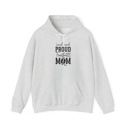 Loud & Proud Football Mom Soft Hooded Sweatshirt