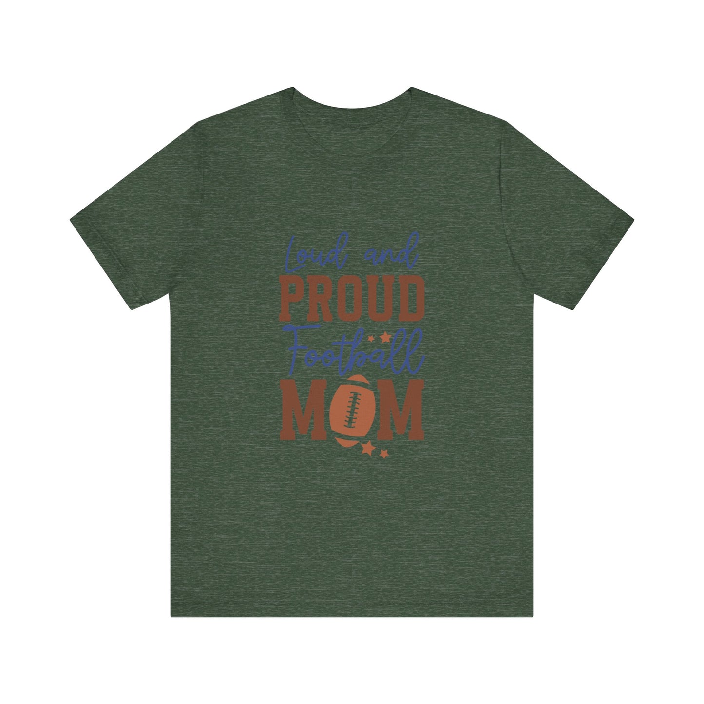 Loud & Proud Football Mom Short Sleeve Tee