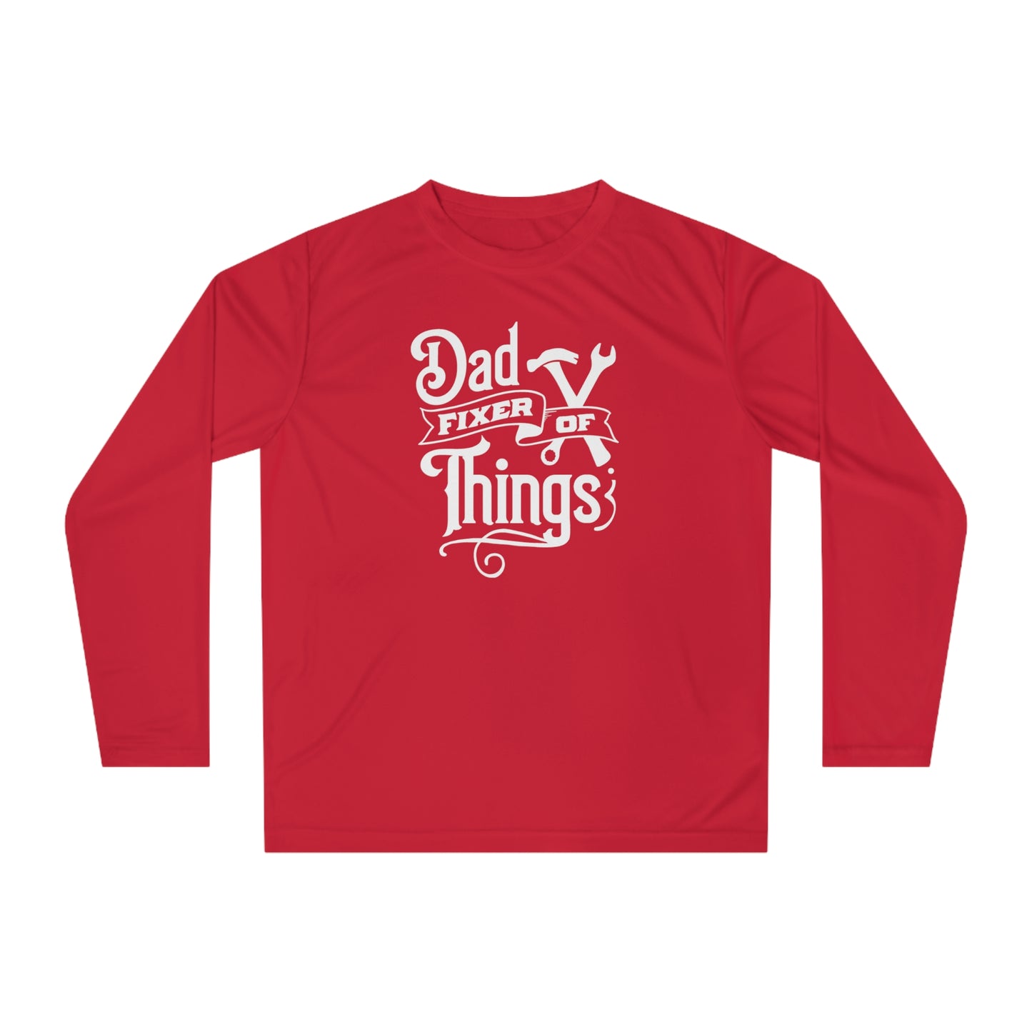 Dad "Fixer of Things" Performance Moisture Wicking Long Sleeve Shirt