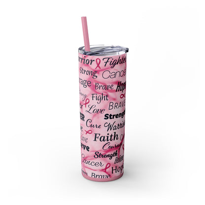 Breast Cancer Positive Words Warrior Survivor Skinny Tumbler with Straw, 20oz