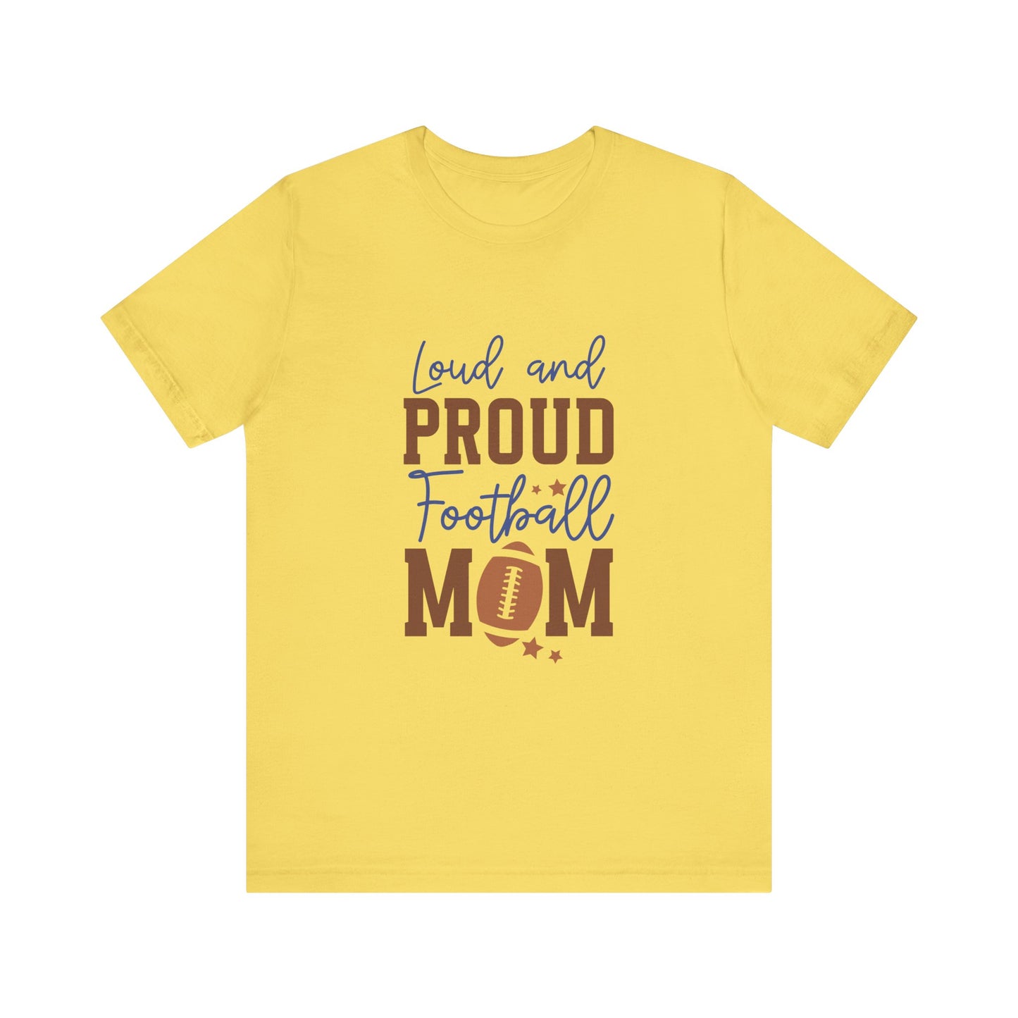 Loud & Proud Football Mom Short Sleeve Tee