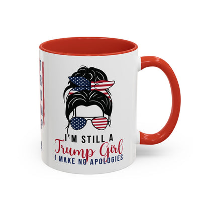 Still A Trump Girl Coffee Mug in 2 Sizes - 11 or 15 oz.