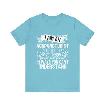 I Am An Acupuncturist Short Sleeve Tee