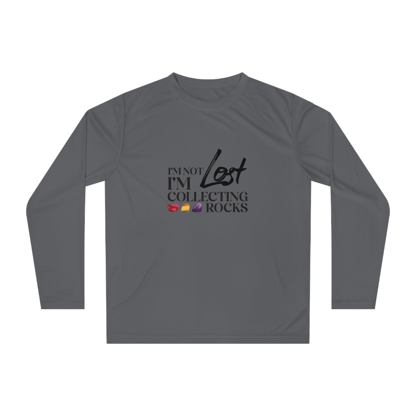 I'm Not Lost - I'm Collecting Rocks Performance Unisex Long Sleeve Shirt