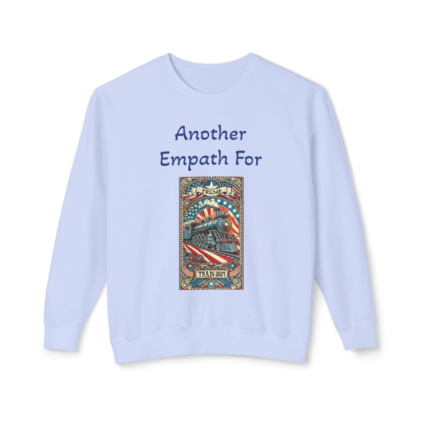 Another Empath For Trump Political Unisex Lightweight Crewneck Sweatshirt