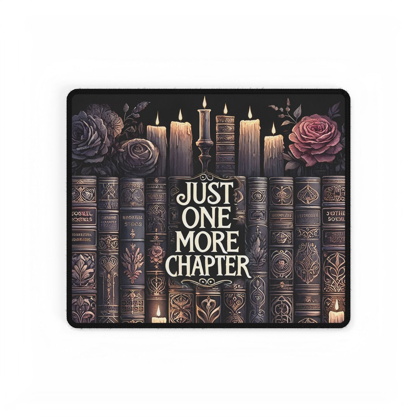 Just One More Chapter Writer's Desk Mats Mouse Pads in 3 Sizes