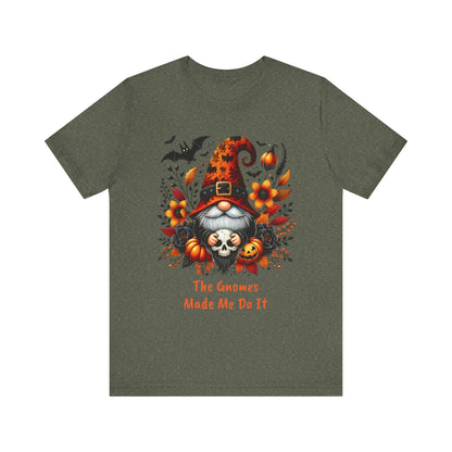 Gnomes Made Me Do It Halloween Unisex Short Sleeve Tee