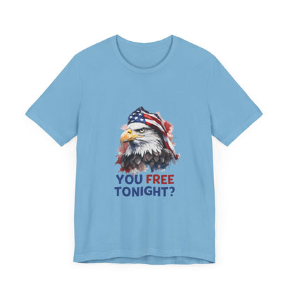 Are You Free Tonight? USA Patriotic Eagle Streetwear Unisex Short Sleeve Tee