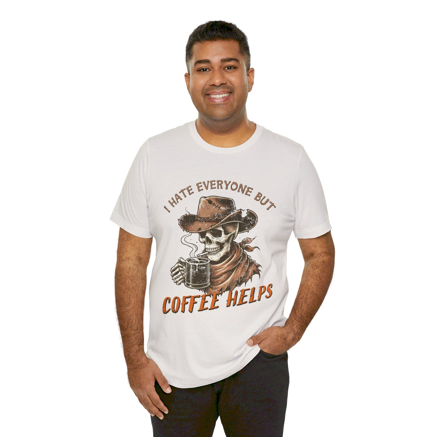 Skeleton I Hate Everyone But Coffee Helps Unisex Jersey Short Sleeve Tee