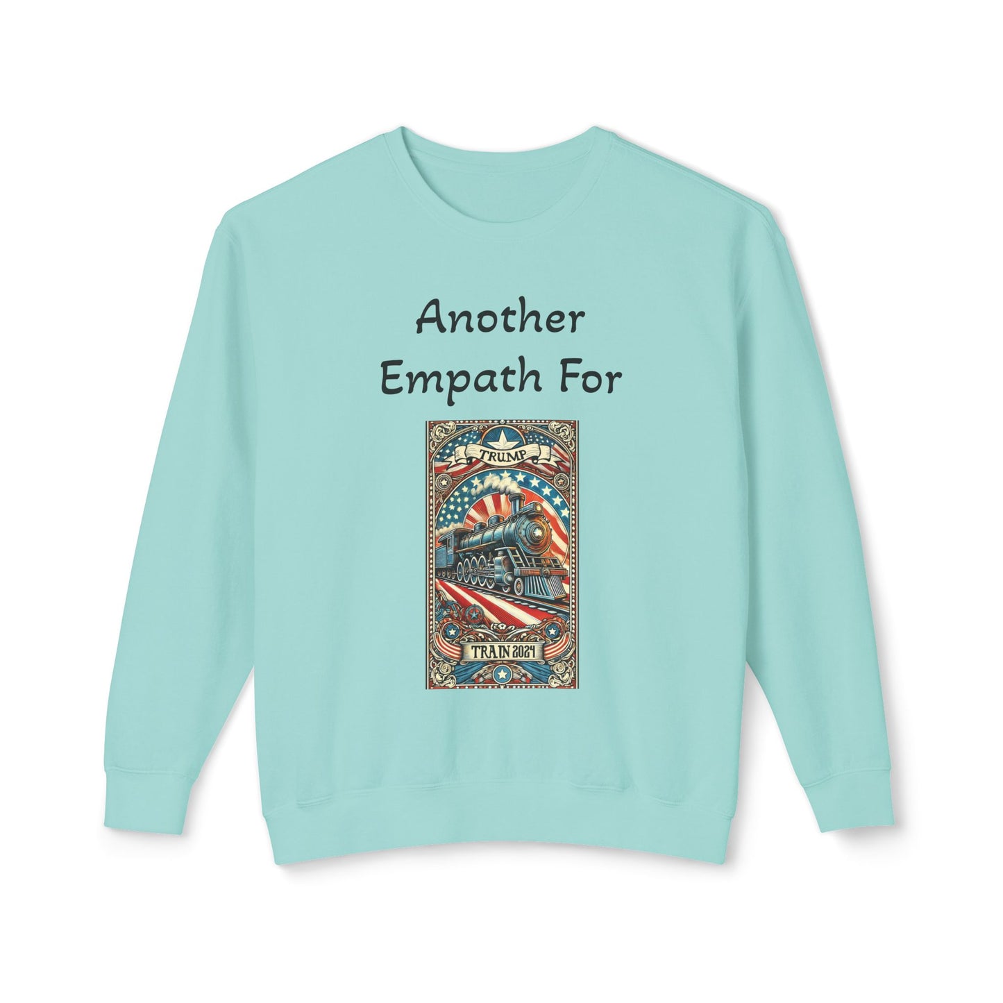 Another Empath For Trump Political Unisex Lightweight Crewneck Sweatshirt