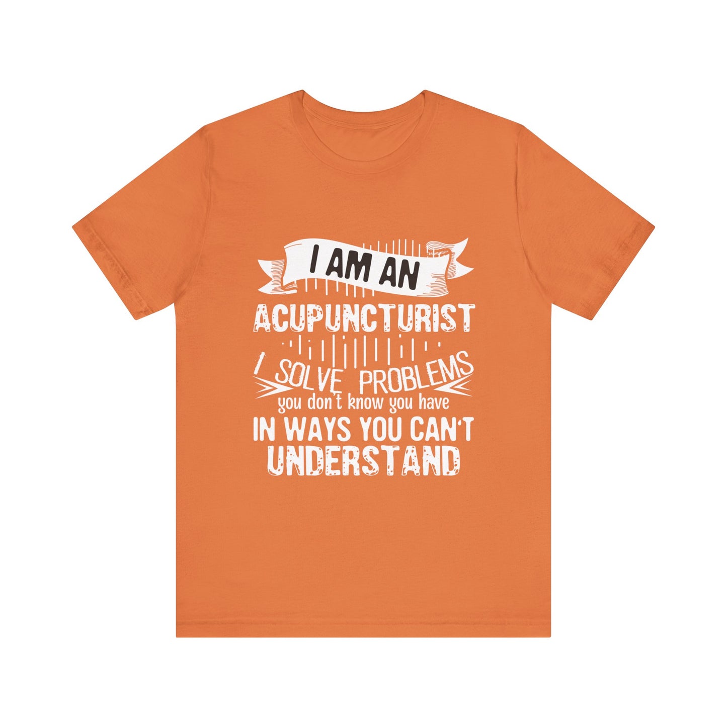 I Am An Acupuncturist Short Sleeve Tee