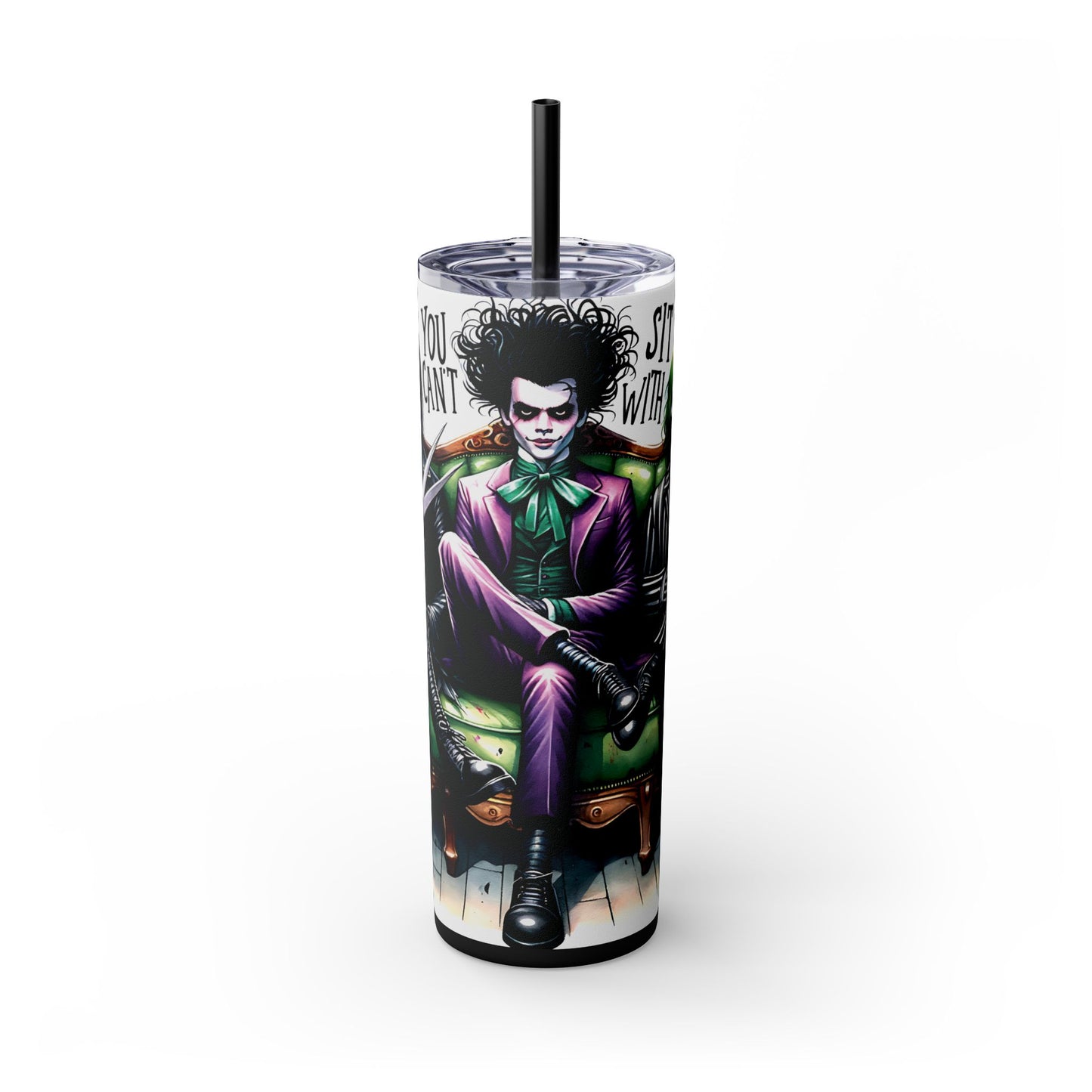 Goth You Can't Sit With Us Skinny Tumbler with Straw, 20oz