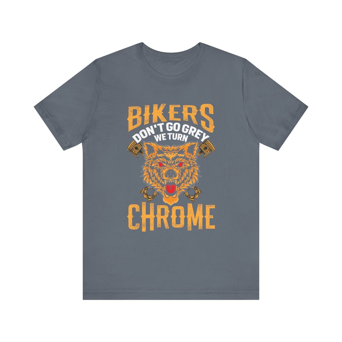 Bikers Don't Go Grey Unisex Short Sleeve Tee