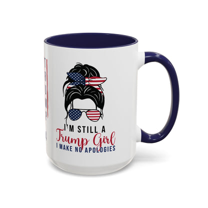 Still A Trump Girl Coffee Mug in 2 Sizes - 11 or 15 oz.