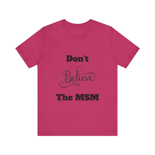 Don't Believe The MSM Unisex Short Sleeve Tee