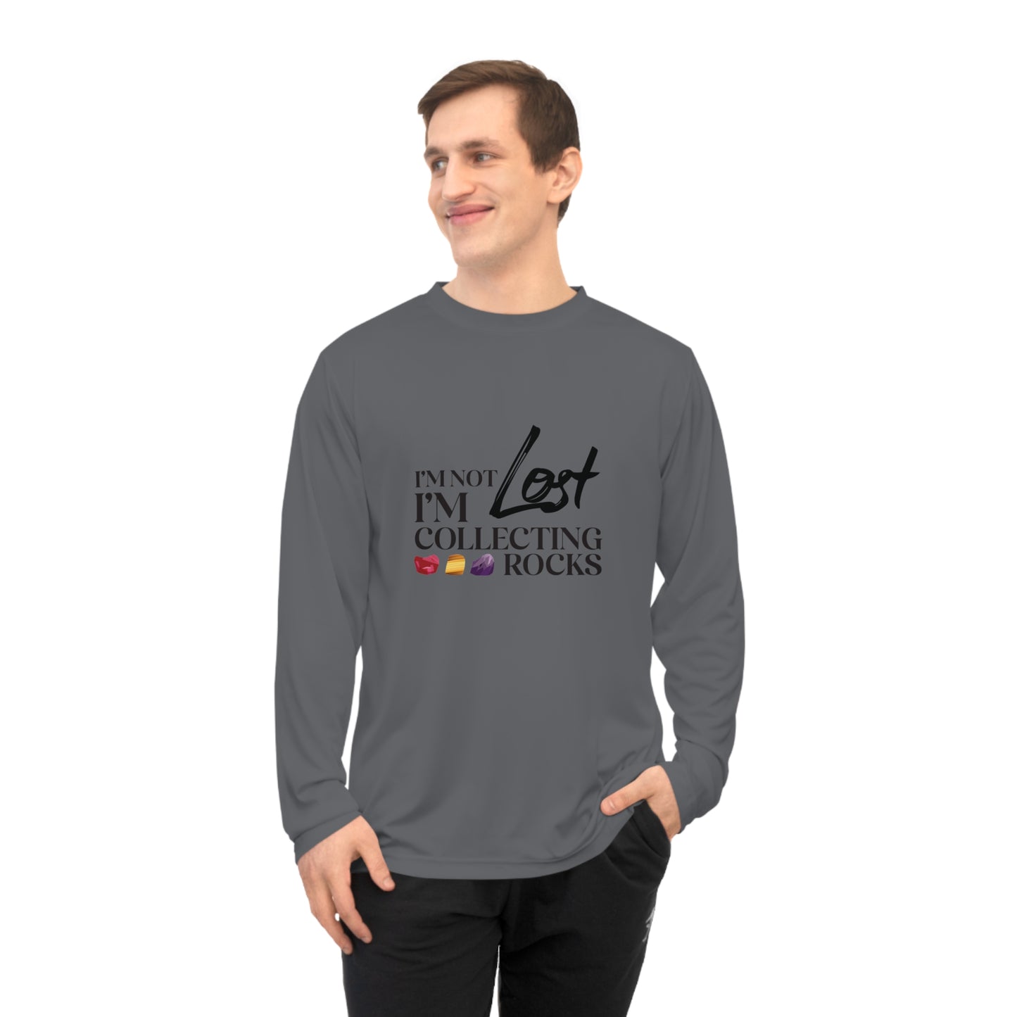 I'm Not Lost - I'm Collecting Rocks Performance Unisex Long Sleeve Shirt