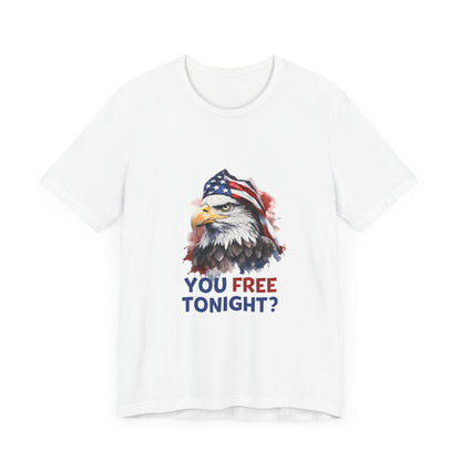 Are You Free Tonight? USA Patriotic Eagle Streetwear Unisex Short Sleeve Tee