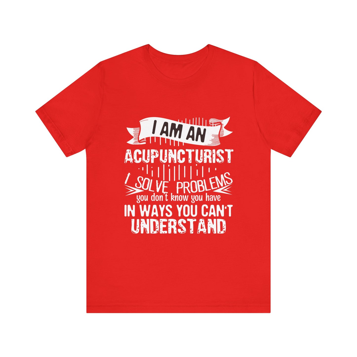 I Am An Acupuncturist Short Sleeve Tee