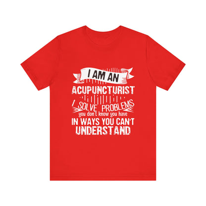 I Am An Acupuncturist Short Sleeve Tee