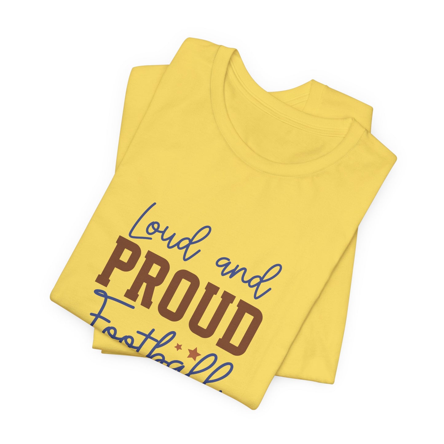 Loud & Proud Football Mom Short Sleeve Tee