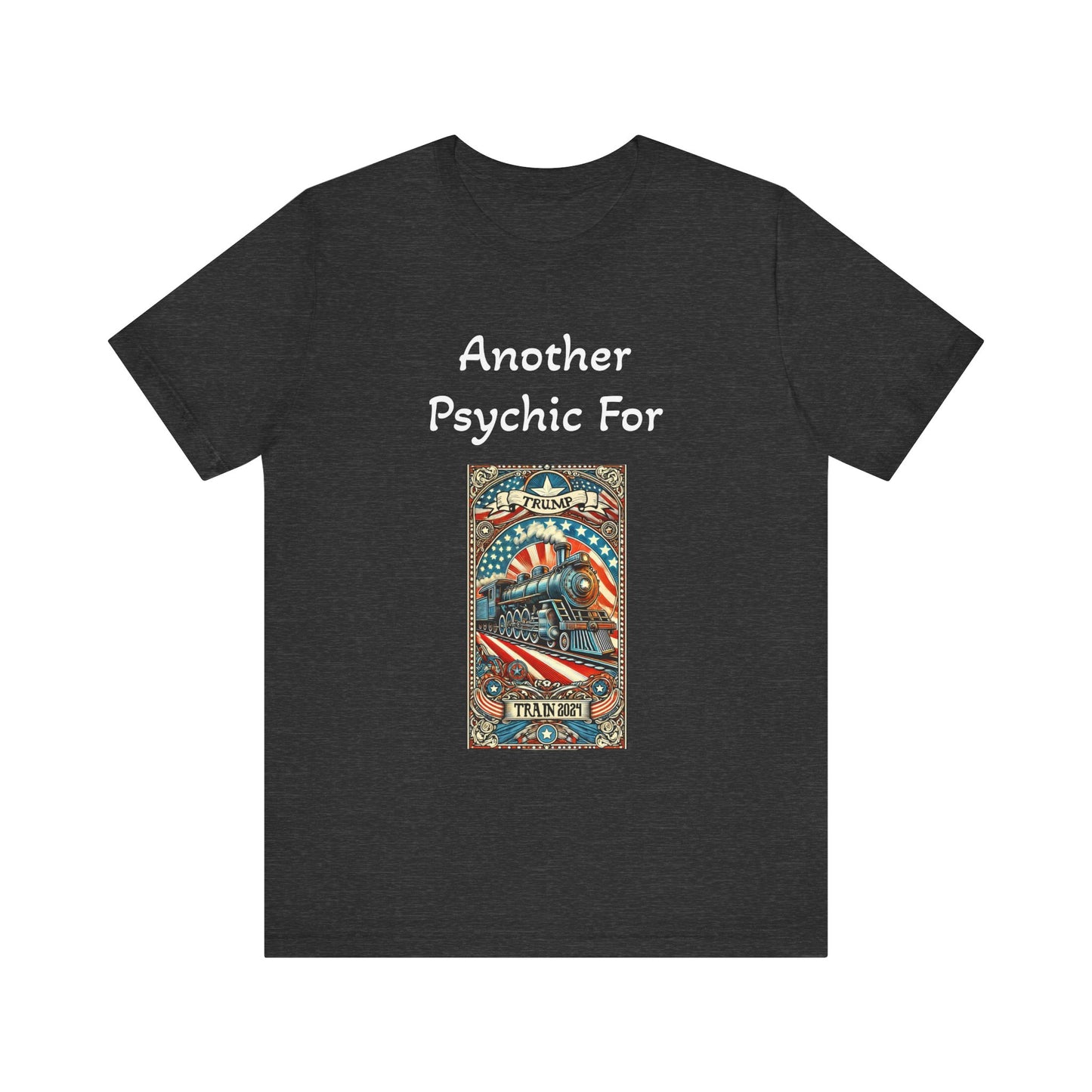 Another Psychic For Trump Political Unisex Short Sleeve T-Shirt