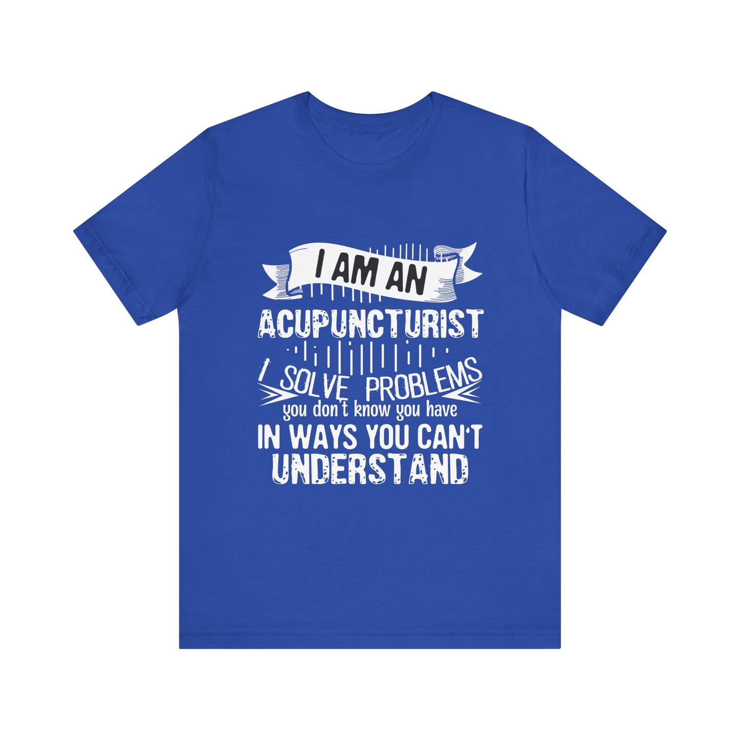 I Am An Acupuncturist Short Sleeve Tee