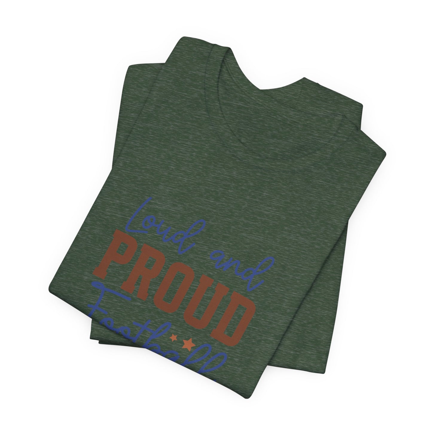 Loud & Proud Football Mom Short Sleeve Tee