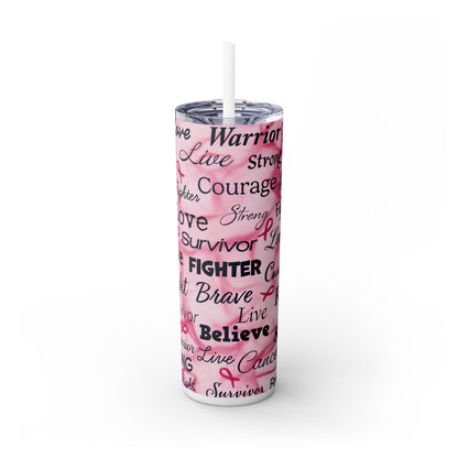 Breast Cancer Positive Words Warrior Survivor Skinny Tumbler with Straw, 20oz