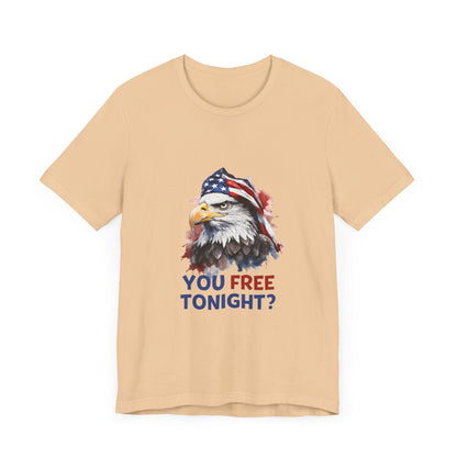 Are You Free Tonight? USA Patriotic Eagle Streetwear Unisex Short Sleeve Tee