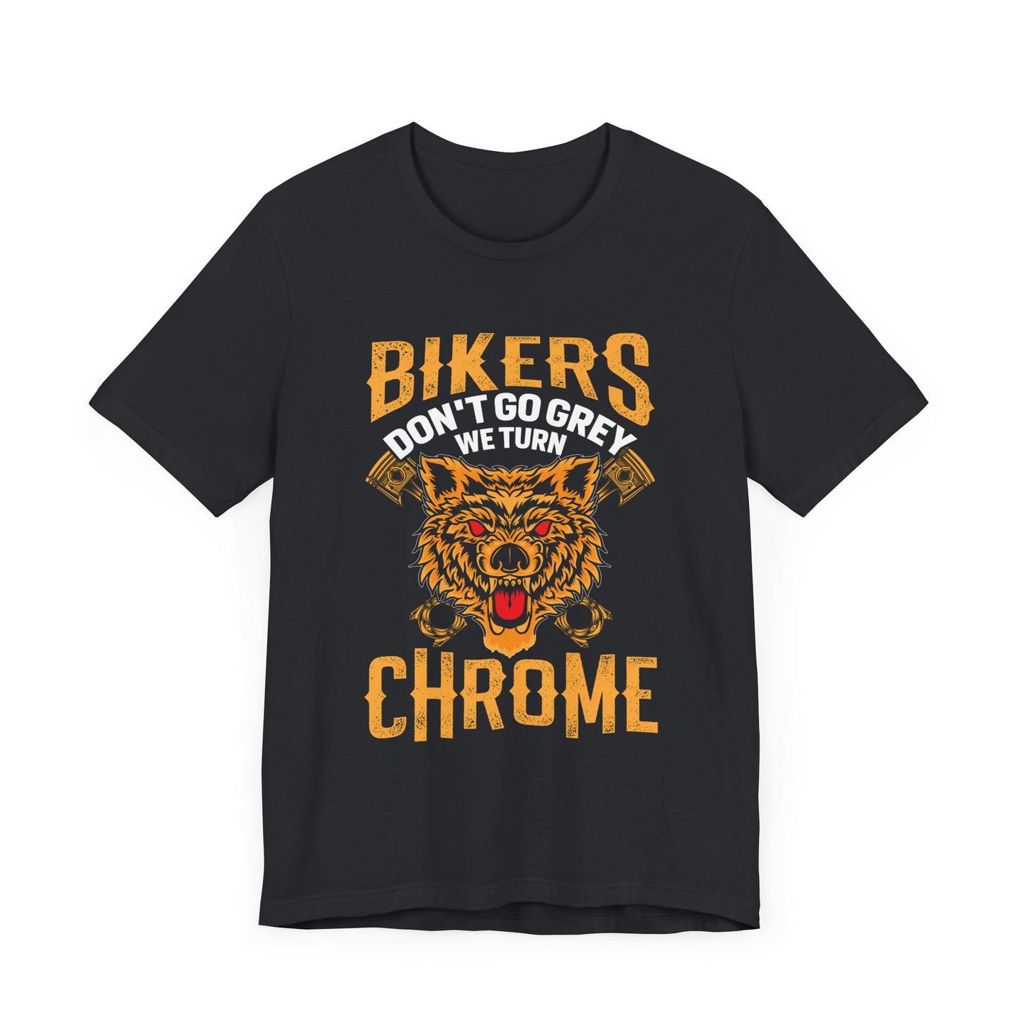 Bikers Don't Go Grey Unisex Short Sleeve Tee