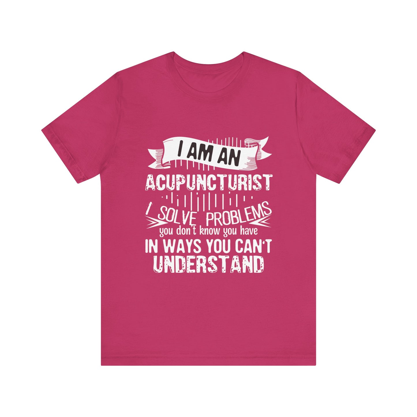 I Am An Acupuncturist Short Sleeve Tee