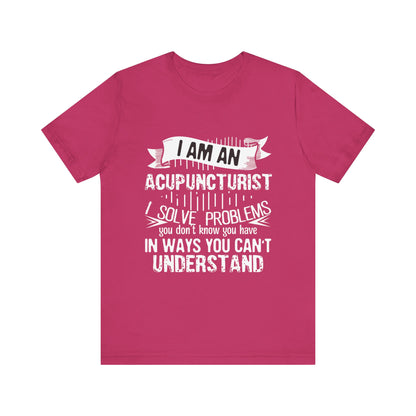 I Am An Acupuncturist Short Sleeve Tee