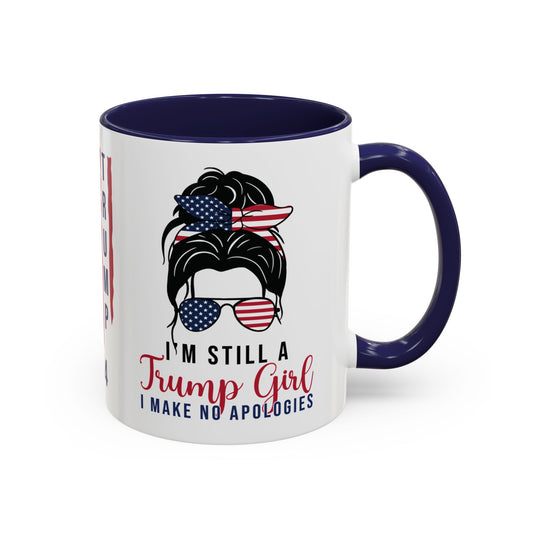 Still A Trump Girl Coffee Mug in 2 Sizes - 11 or 15 oz.