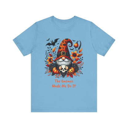 Gnomes Made Me Do It Halloween Unisex Short Sleeve Tee