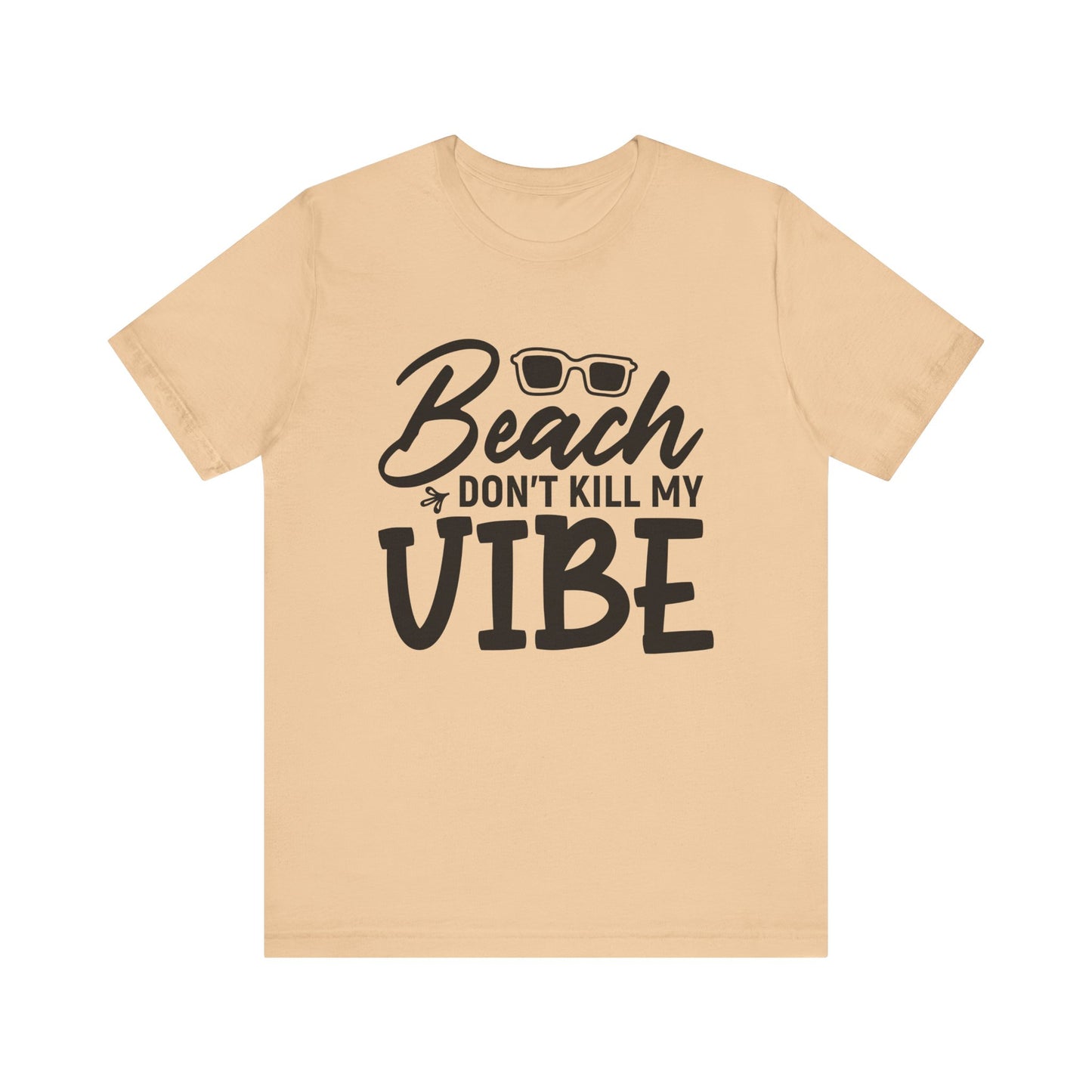 Beach Don't Kill My Vibe Unisex Short Sleeve Tee