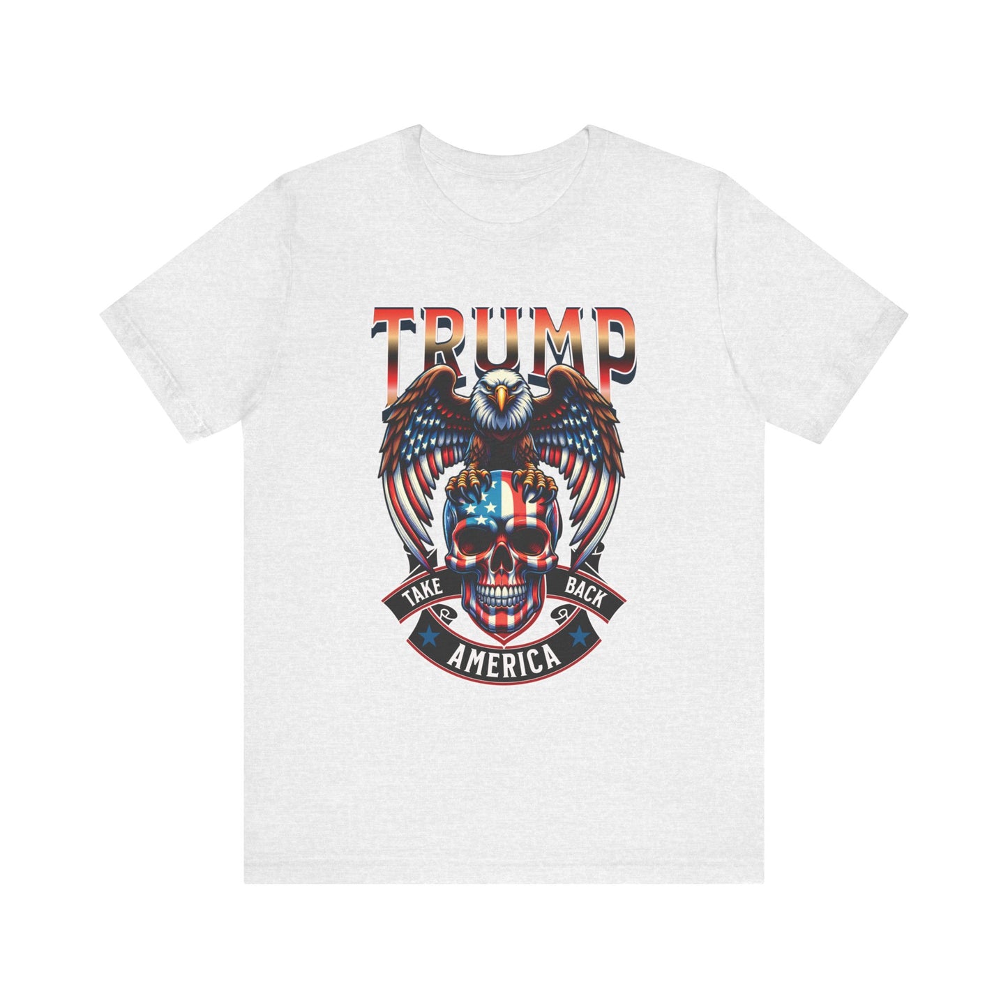 Trump Take Back America Eagle & Skull Unisex Short Sleeve Tee