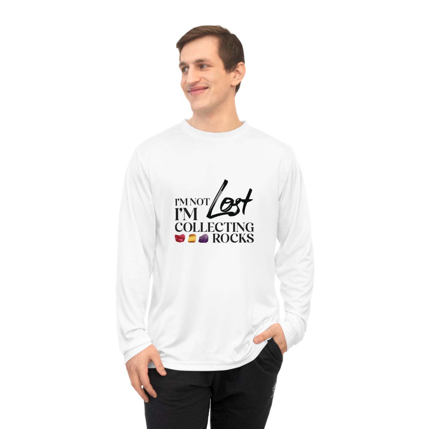 I'm Not Lost - I'm Collecting Rocks Performance Unisex Long Sleeve Shirt